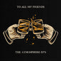 To All My Friends, Blood Makes The Blade Holy: The Atmosphere EP's [Explicit Content Vinyl LP]