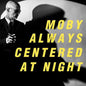 Always Centered At Night [Yellow Vinyl Indie]